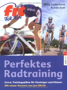 Couverture du produit · Perfektes Radtraining: Extra: Trainingspläne für Einsteiger und Könner -: Extra: Trainingspläne für Einsteiger und Könner. Vorw