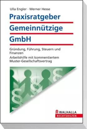 Couverture du produit · Praxisratgeber Gemeinnützige GmbH: Gründung, Führung, Steuern und Finanzen. Arbeitshilfe mit kommentiertem Muster-Gesellschafts
