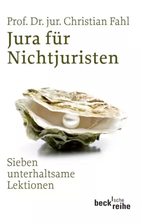 Couverture du produit · Jura für Nichtjuristen: Sieben unterhaltsame Lektionen (Beck'sche Reihe)