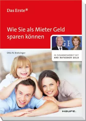 Couverture du produit · Wie Sie als Mieter Geld sparen können: In Zus.-Arb. m. d. ARD Ratgeber Geld (ARD Ratgeber Geld bei Haufe)
