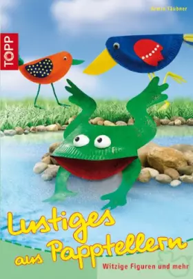 Couverture du produit · Lustiges aus Papptellern: Witzige Figuren und mehr. Mit perforierten Vorlagebogen und Einsteckhüllen