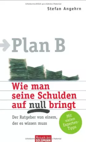 Couverture du produit · Plan B: Wie man seine Schulden auf null bringt: Der Ratgeber von einem, der es wissen muss