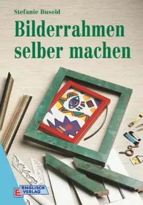 Couverture du produit · Bilderrahmen selber machen