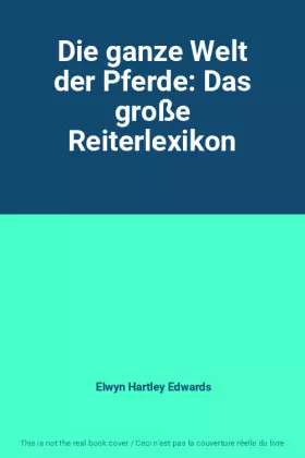 Couverture du produit · Die ganze Welt der Pferde: Das große Reiterlexikon