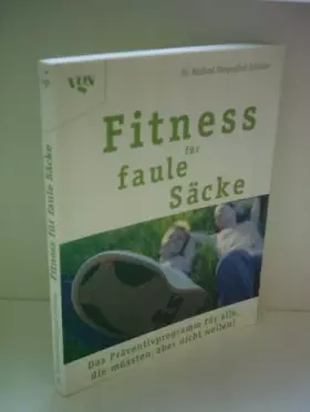 Couverture du produit · Fitness für faule Säcke: Das Präventivprogramm für alle, die müssten, aber nicht wollen!