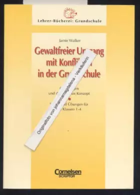 Couverture du produit · Lehrerbücherei Grundschule: Gewaltfreier Umgang mit Konflikten in der Grundschule: Grundlagen und didaktisches Konzept, Spiele 
