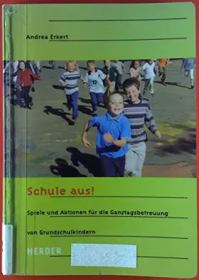 Couverture du produit · Schule aus!: Spiele und Aktionen für die Ganztagsbetreuung von Grundschulkindern