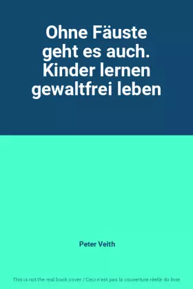 Couverture du produit · Ohne Fäuste geht es auch. Kinder lernen gewaltfrei leben