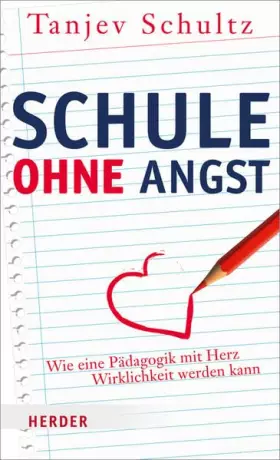 Couverture du produit · Schule ohne Angst: Wie eine Pädagogik mit Herz Wirklichkeit werden kann
