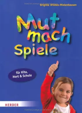 Couverture du produit · Mut-mach-Spiele für Kita, Hort und Schule: Stärken entdecken - selbstsicher werden