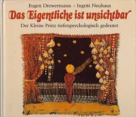 Couverture du produit · Das Eigentliche ist unsichtbar. Der Kleine Prinz tiefenpsychologisch gedeutet
