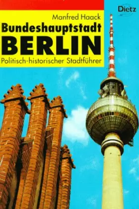 Couverture du produit · Bundeshauptstadt Berlin: Politisch-historischer Stadtführer (Politik im Taschenbuch)