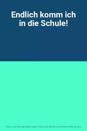Couverture du produit · Endlich komm ich in die Schule!
