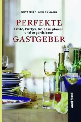 Couverture du produit · Perfekte Gastgeber: Feste, Partys, Anlässe planen und organisieren