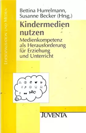 Couverture du produit · Kindermedien nutzen: Medienkompetenz als Herausforderung für Erziehung und Unterricht (Lesesozialisation und Medien)