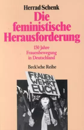 Couverture du produit · Die feministische Herausforderung: 150 Jahre Frauenbewegung in Deutschland (Beck'sche Reihe)