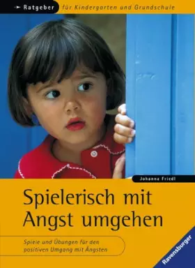 Couverture du produit · Spielerisch mit Angst umgehen: Spiele und Übungen für den positiven Umgang mit Ängsten
