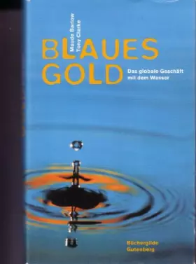 Couverture du produit · Blaues Gold. Das globale Geschäft mit dem Wasser