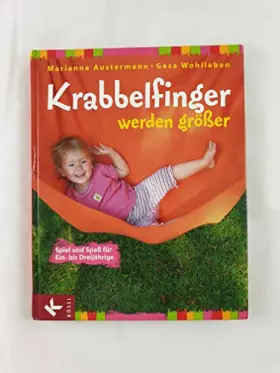 Couverture du produit · Krabbelfinger werden größer: Spiel und Spaß für Ein- bis Dreijährige
