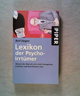 Couverture du produit · Lexikon der Psycho-Irrtümer: Warum der Mensch sich nicht therapieren, erziehen und beeinflussen läßt: Warum der Mensch sich nic