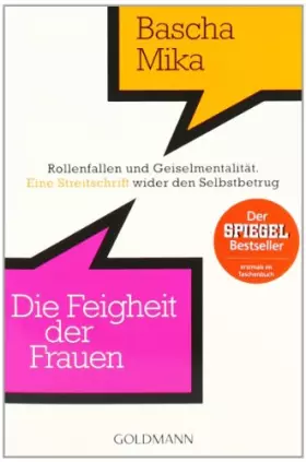 Couverture du produit · Die Feigheit der Frauen: Rollenfallen und Geiselmentalität. - Eine Streitschrift wider den Selbstbetrug