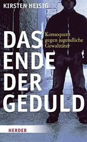 Couverture du produit · Das Ende der Geduld: Konsequent gegen jugendliche Gewalttäter
