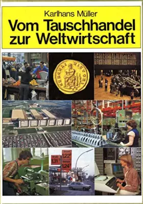 Couverture du produit · Vom Tauschhandel zur Weltwirtschaft: Markte, Machte, Monopole (German Edition)
