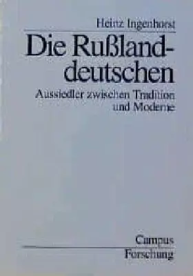 Couverture du produit · Die Rußlanddeutschen: Aussiedler zwischen Tradition und Moderne (Campus Forschung, 747)