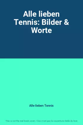Couverture du produit · Alle lieben Tennis: Bilder & Worte