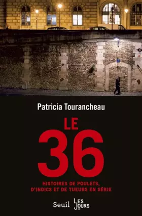 Couverture du produit · Le 36 - Histoires de poulets, d'indics et de tueurs en série