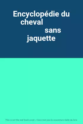 Couverture du produit · Encyclopédie du cheval                       sans jaquette