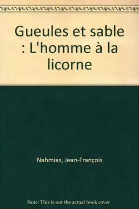 Couverture du produit · Gueules et sable : L'homme à la licorne