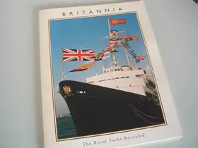 Couverture du produit · Britannia: The Royal Yacht Revealed
