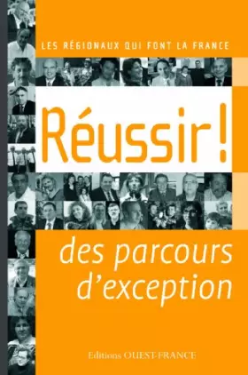 Couverture du produit · Réussir ! : 34 parcours exceptionnels dans l'ouest