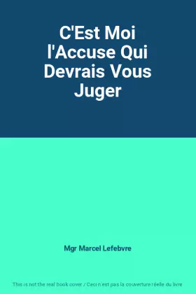 Couverture du produit · C'Est Moi l'Accuse Qui Devrais Vous Juger