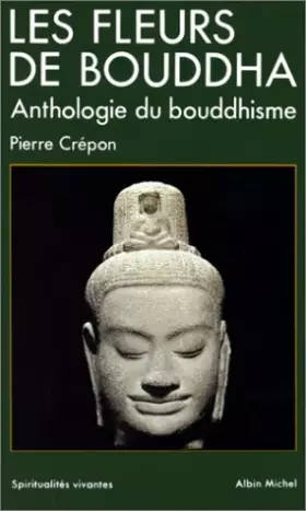 Couverture du produit · Les Fleurs de Bouddha : Une anthologie du bouddhisme