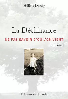 Couverture du produit · La Déchirance : Ne pas savoir d'où l'on vient
