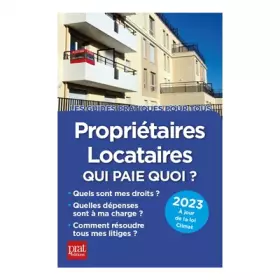 Couverture du produit · Propriétaires, locataires, qui paie quoi ? 2023: Qui paie quoi ?