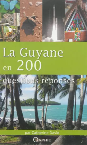 Couverture du produit · La Guyane en 200 questions réponses