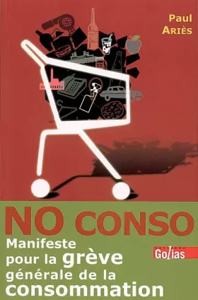 Couverture du produit · No Conso : Manifeste pour la grève générale de la consommation