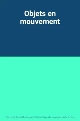 Couverture du produit · Objets en mouvement