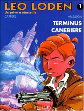 Couverture du produit · Léo Loden, Tome 1 : Terminus Canebière