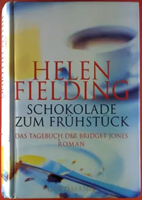 Couverture du produit · Schokolade zum Frühstück: Das Tagebuch der Bridget Jones - Roman: Roman. Aus d. Engl. v. Ariane Böckler