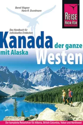 Couverture du produit · Kanada, der ganze Westen mit Alaska (Reise Know How)
