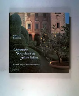 Couverture du produit · Literarische Reise durch die Gärten Italiens. Auf den Spuren Edith Whartons.