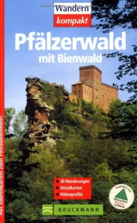 Couverture du produit · Pfälzerwald mit Bienwald: 30 Wanderungen (Wandern kompakt)