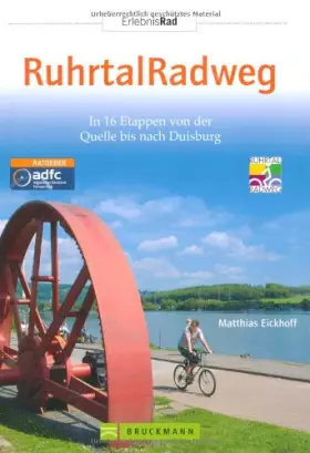 Couverture du produit · Erlebnis Rad Ruhrtal Radweg: 16 Entdeckertouren von der Quelle bis nach Duisburg