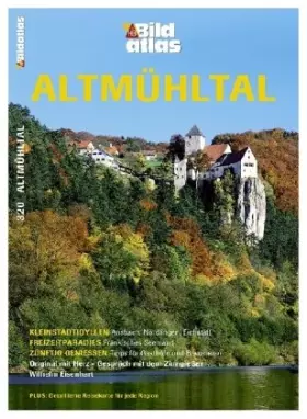 Couverture du produit · Bildatlas Altmühltal: Kleinstadtidyllen: Ansbach, Nördlingen, Eichstätt. Freizeitparadiese: Fränkisches Seenland. Zünftig Genie
