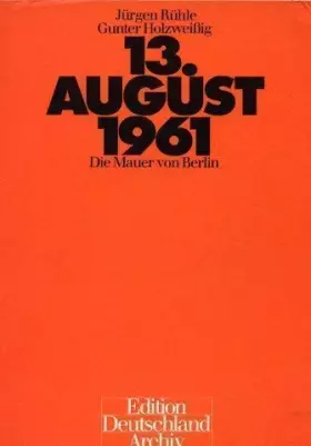 Couverture du produit · Der dreizehnte August 1961. Die Mauer von Berlin