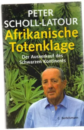 Couverture du produit · Afrikanische Totenklage - Der Ausverkauf des Schwarzen Kontinents